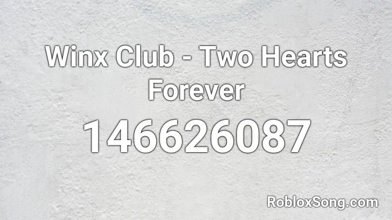 Winx Club - Two Hearts Forever Roblox ID