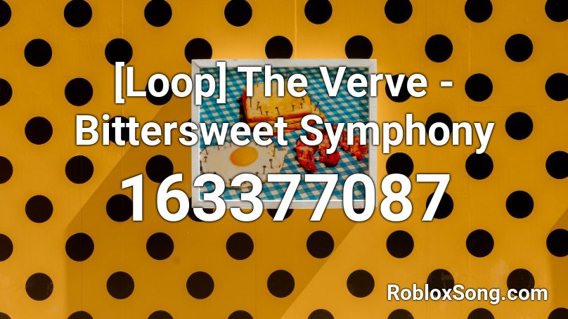 Loop The Verve Bittersweet Symphony Roblox Id Roblox Music Codes - roblox bittersweet codes