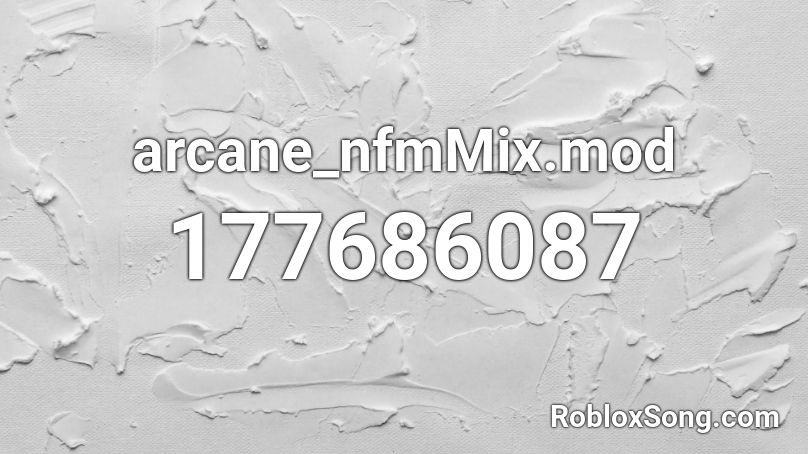 arcane_nfmMix.mod Roblox ID