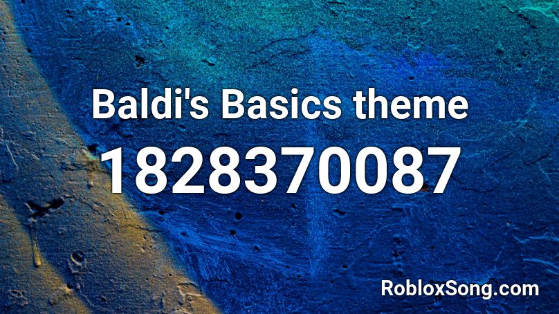 Baldi S Basics Theme Roblox Id Roblox Music Codes - baldi song roblox id