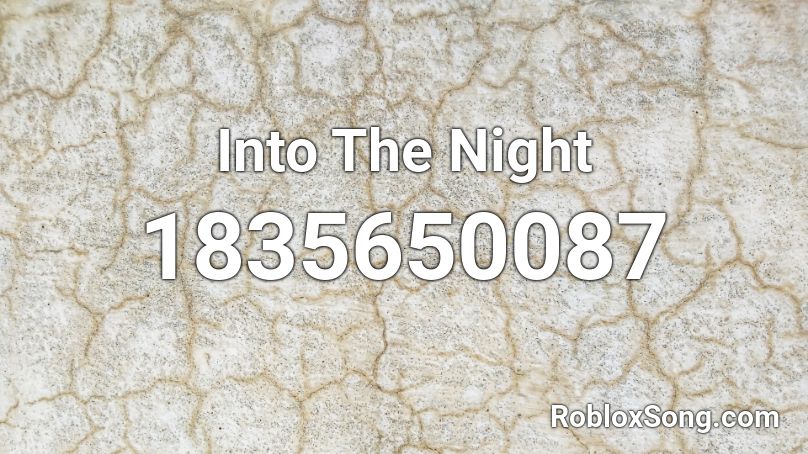 Into The Night Roblox ID