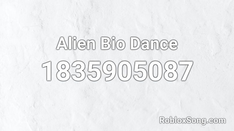 Alien Bio Dance Roblox ID