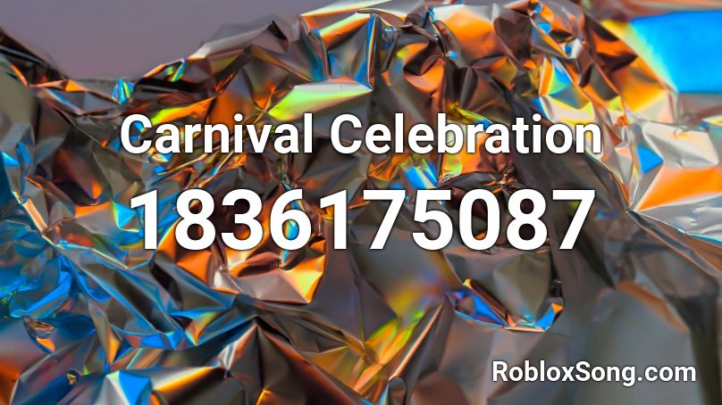 Carnival Celebration Roblox ID