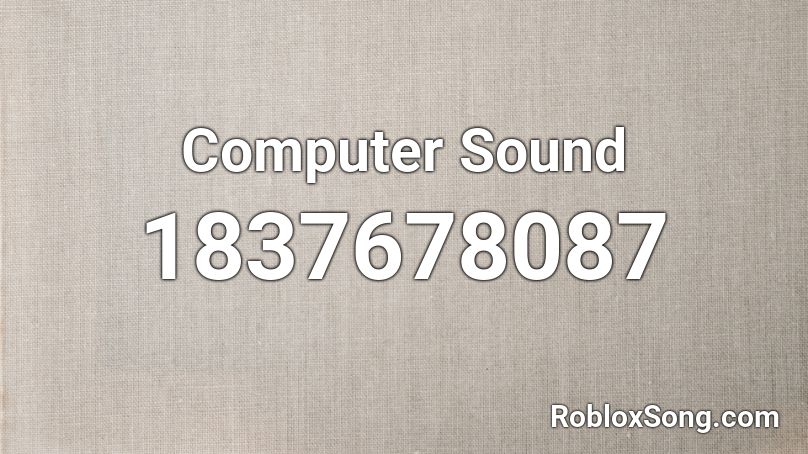 Computer Sound Roblox ID