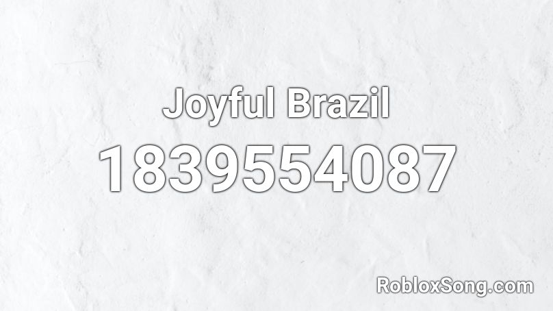 Joyful Brazil Roblox ID
