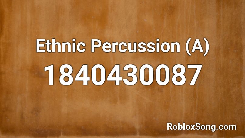 Ethnic Percussion (A) Roblox ID