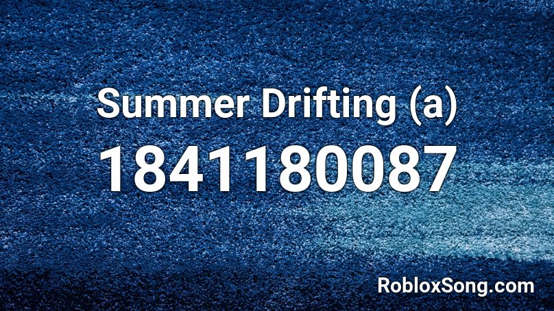 Summer Drifting (a) Roblox ID