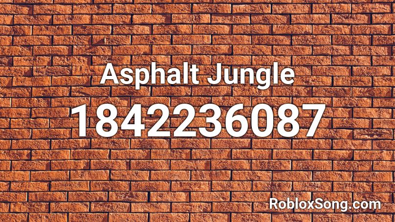 Asphalt Jungle Roblox ID