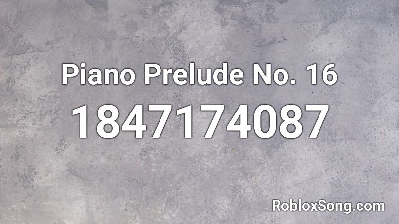 Piano Prelude No. 16 Roblox ID