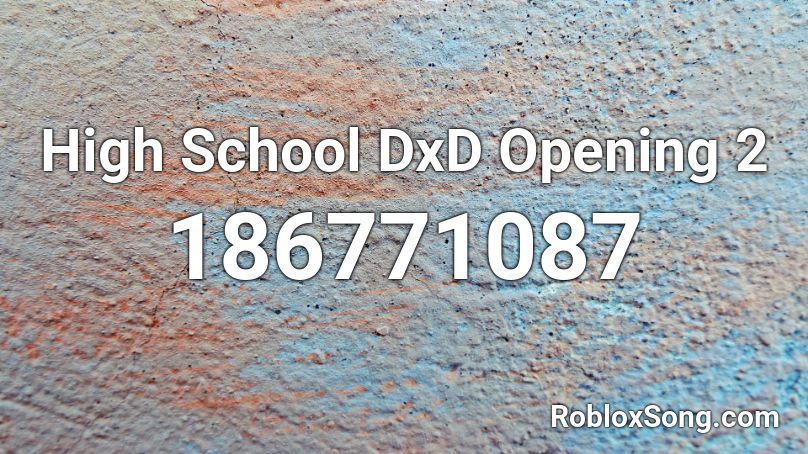 High School DxD Opening 2 Roblox ID