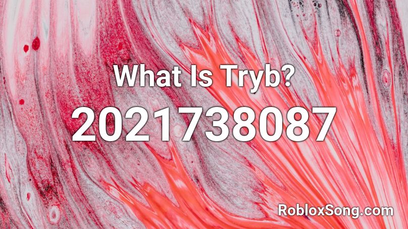 What Is Tryb? Roblox ID
