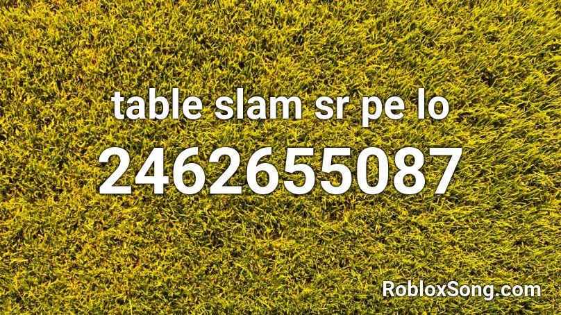 table slam sr pe lo Roblox ID