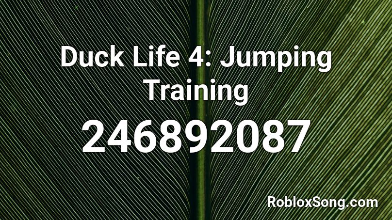 Duck Life 4: Jumping Training Roblox ID