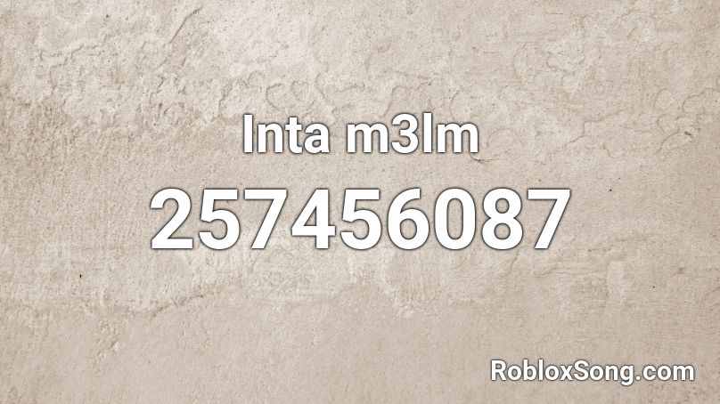Inta m3lm Roblox ID