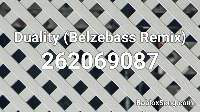 Duality (Belzebass Remix) Roblox ID