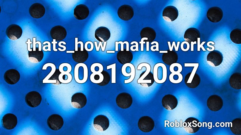 thats_how_mafia_works Roblox ID