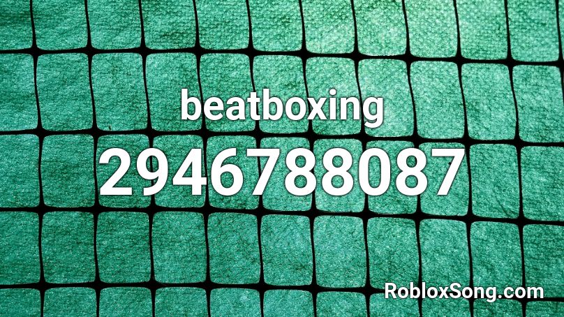beatboxing  Roblox ID