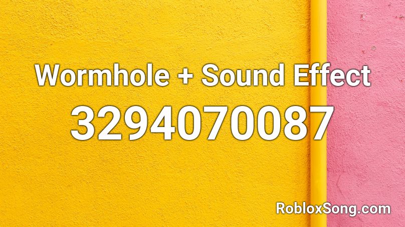 Wormhole + Sound Effect Roblox ID