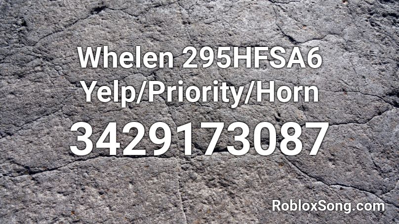 Whelen 295HFSA6 Yelp/Priority/Horn Roblox ID