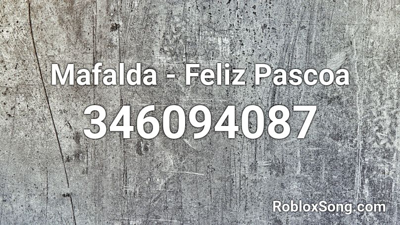 Mafalda Feliz Pascoa Roblox Id Roblox Music Codes - codes for nameless planet roblox