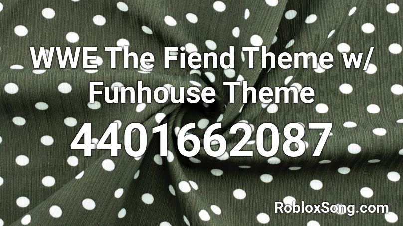 WWE The Fiend Theme w/ Funhouse Theme Roblox ID