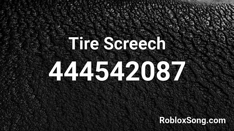 Tire Screech Roblox ID