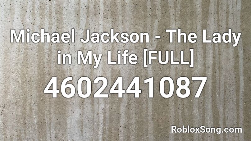 Michael Jackson - The Lady in My Life [FULL] Roblox ID