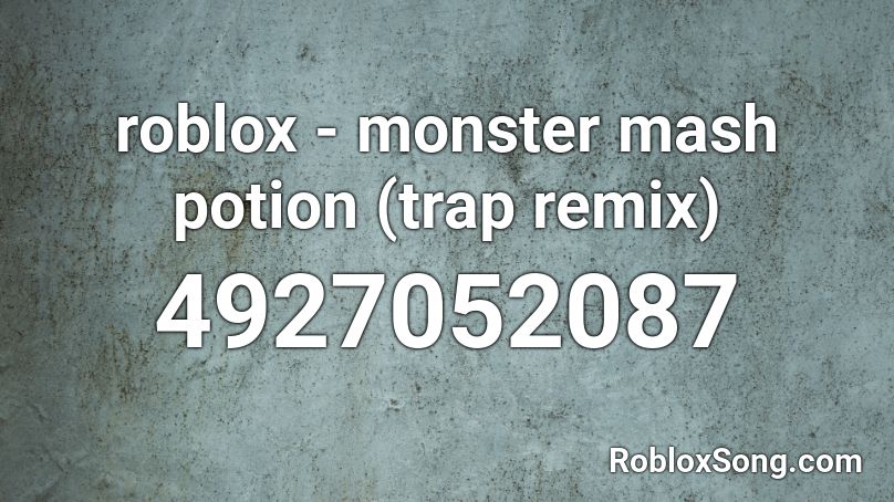roblox - monster mash potion (trap remix) Roblox ID - Roblox music codes