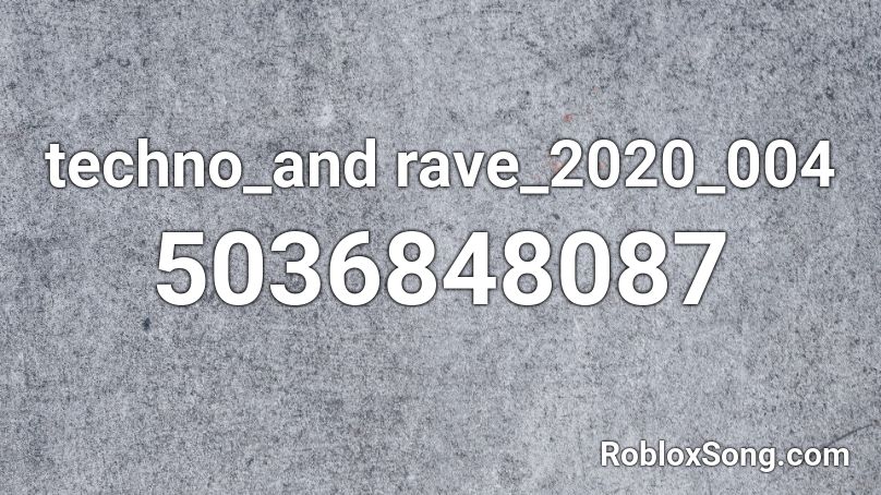 techno_and rave_2020_004 Roblox ID