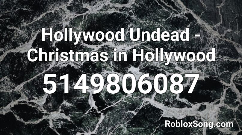 Hollywood Undead - Christmas in Hollywood Roblox ID