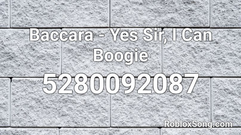 Baccara - Yes Sir, I Can Boogie Roblox ID