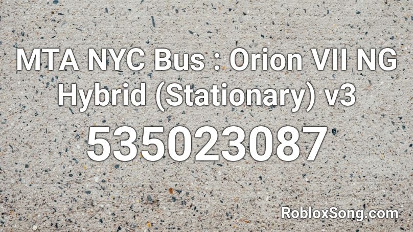 MTA NYC Bus : Orion VII N G Hybrid (Stationary) v3 Roblox ID