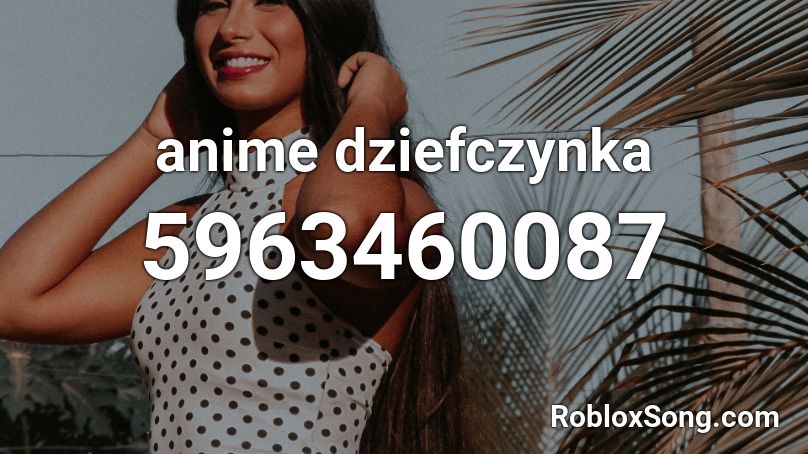 anime dziefczynka Roblox ID