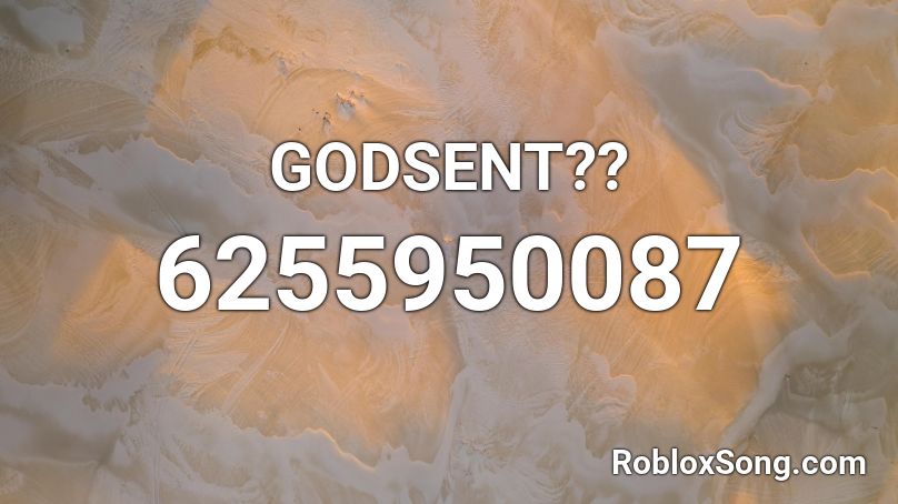 GODSENT?? Roblox ID