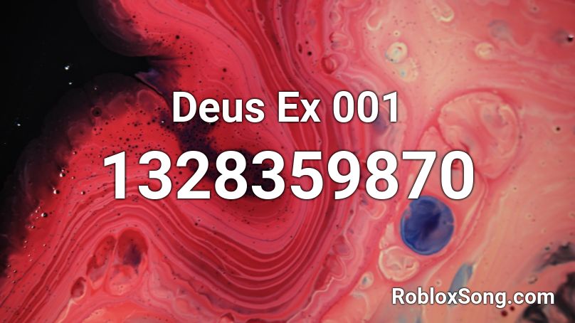 Deus Ex 001 Roblox ID