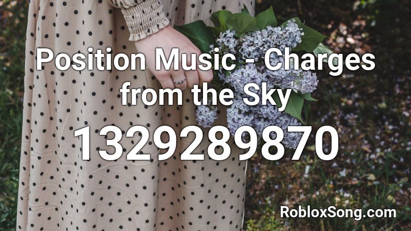 Position Music - Charges from the Sky Roblox ID