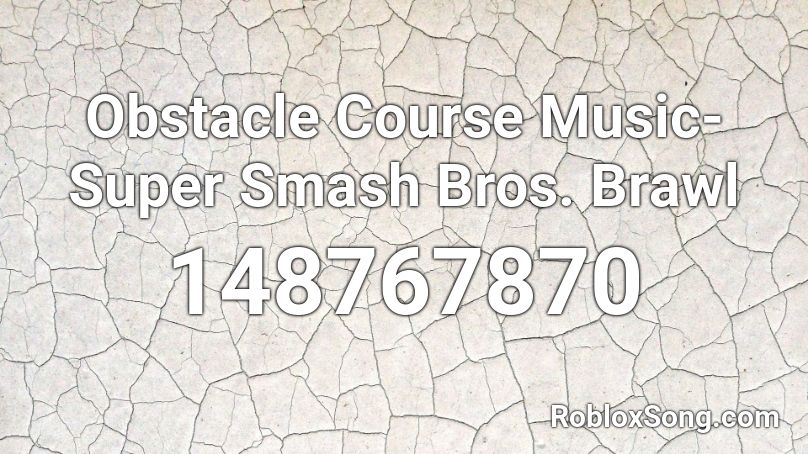 Obstacle Course Music- Super Smash Bros. Brawl Roblox ID