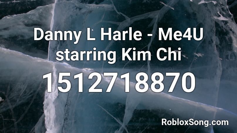 Danny L Harle - Me4U starring Kim Chi  Roblox ID