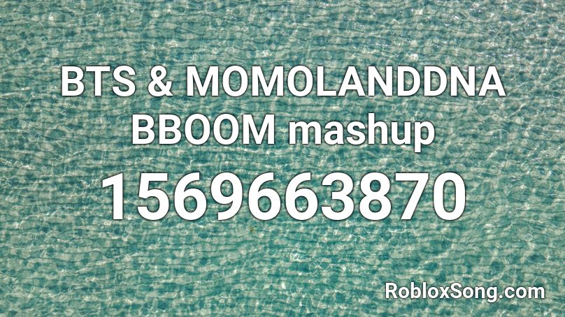BTS & MOMOLANDDNA BBOOM mashup Roblox ID