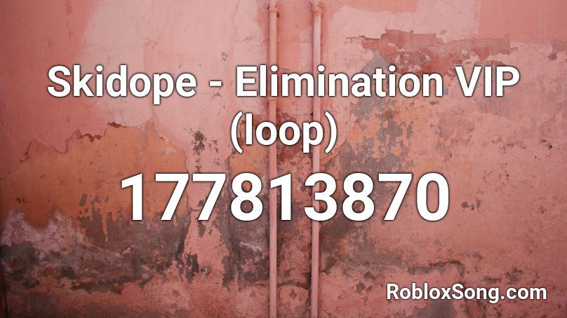 Skidope - Elimination VIP (loop) Roblox ID