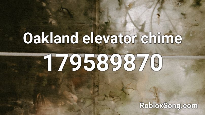 Oakland elevator chime Roblox ID