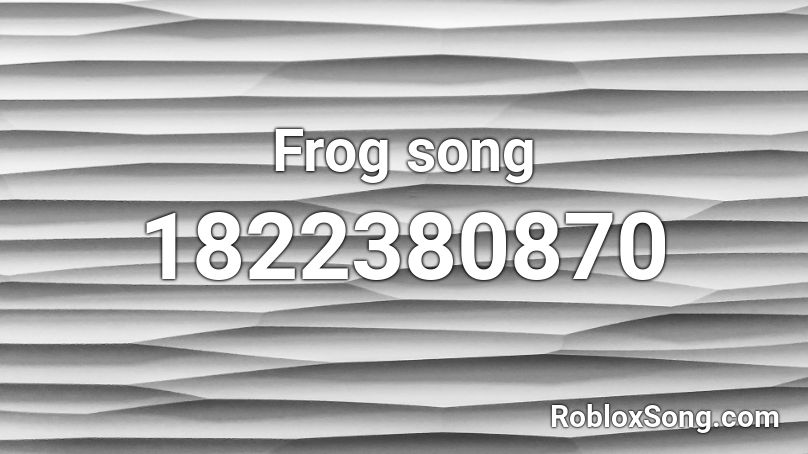 Frog Song Roblox Id Roblox Music Codes - frog roblox id image