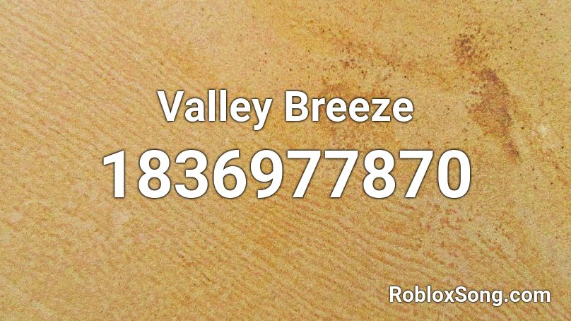 Valley Breeze Roblox ID