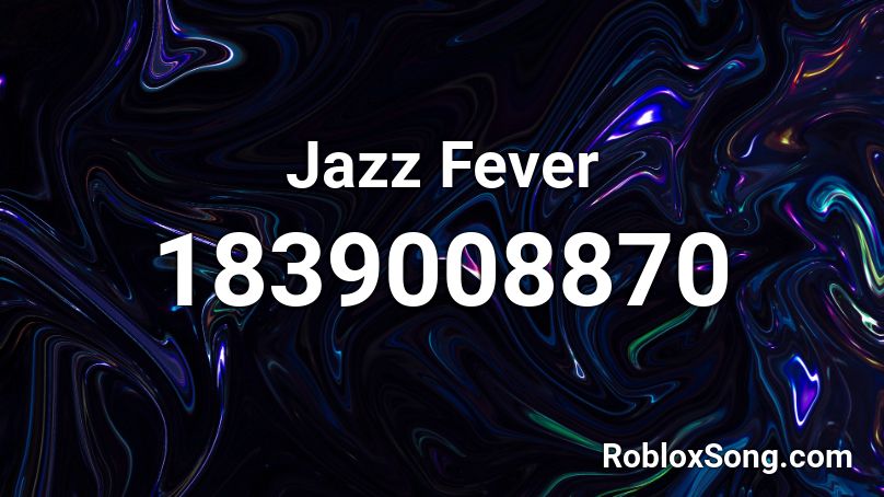 Jazz Fever Roblox ID