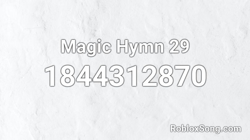 Magic Hymn 29 Roblox ID