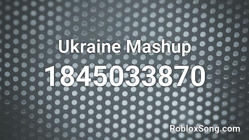 Ukraine Mashup Roblox ID