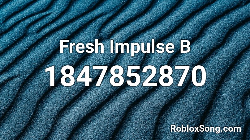 Fresh Impulse B Roblox ID