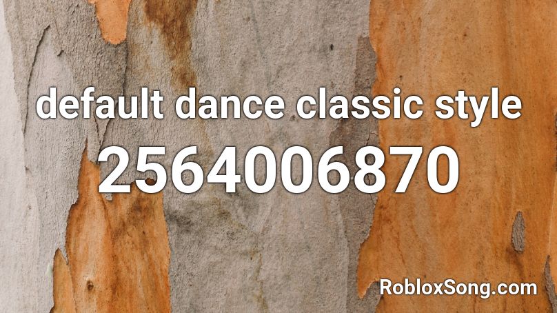 default dance classic style Roblox ID