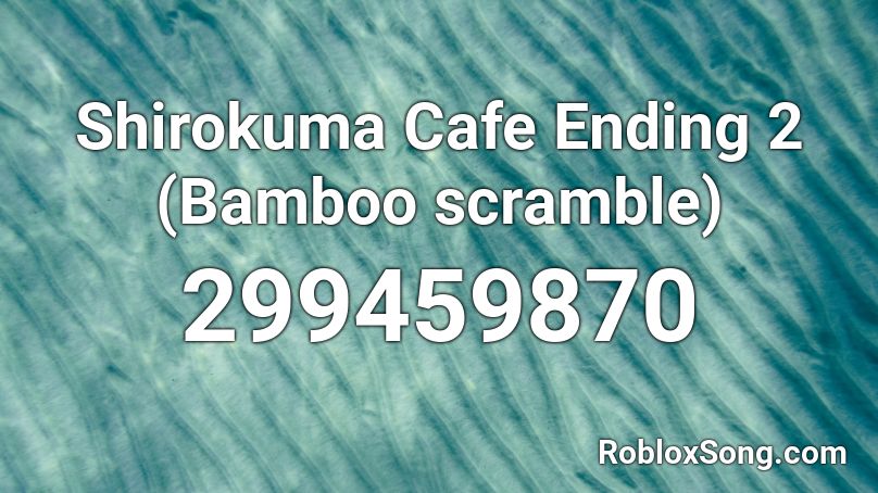 Shirokuma Cafe Ending 2 (Bamboo scramble) Roblox ID