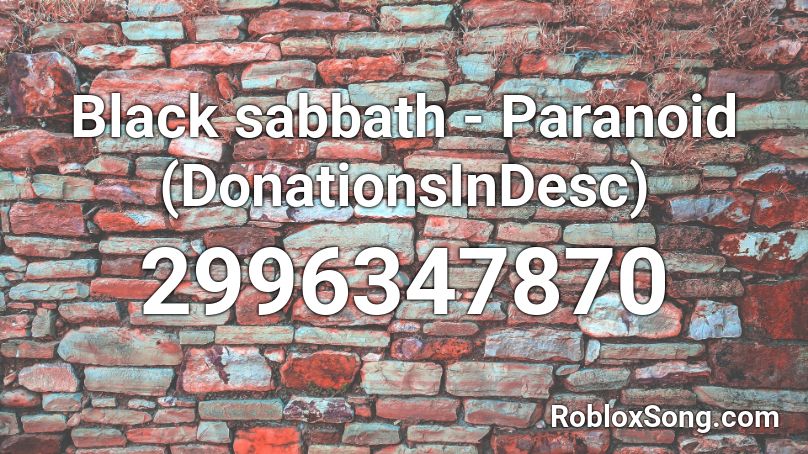 Black sabbath - Paranoid (DonationsInDesc) Roblox ID